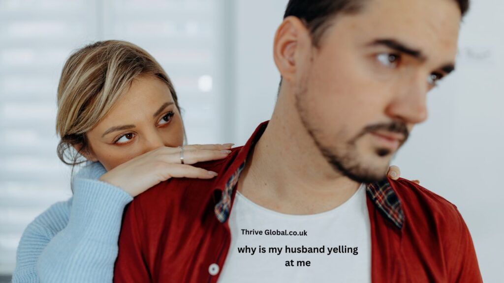 Why Is My Husband Yelling at Me?