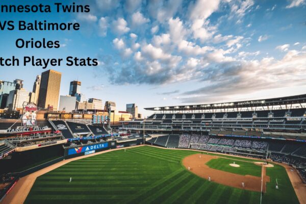 Spotlight Minnesota Twins VS Baltimore Orioles Match Player Stats