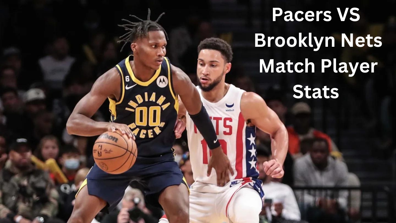 Excellence Of Pacers VS Brooklyn Nets Match Player Stats