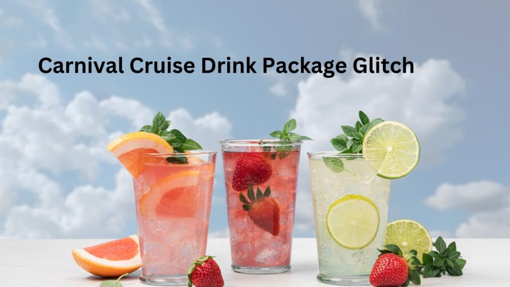 Benefit Of Carnival Cruise Drink Package Glitch