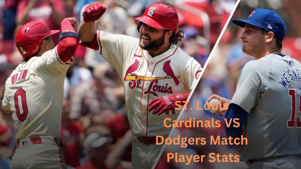 ST. Louis Cardinals VS Dodgers Match Player Stats: Who Best?