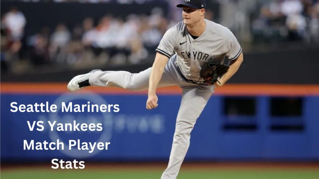 Spotlight Of Seattle Mariners VS Yankees Match Player Stats