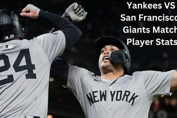 Analysis Yankees VS San Francisco Giants Match Player Stats