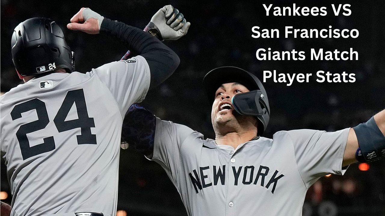 Analysis Yankees VS San Francisco Giants Match Player Stats