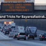 Tips and Tricks for Bayareafastrak.org