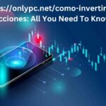 https://onlypc.net/como-invertir-en-acciones: All You Need To Know