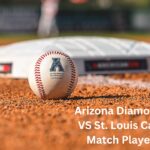 Highlights Arizona Diamondbacks VS St. Louis Cardinals Match Player Stats