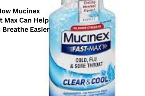 How Mucinex Fast Max Can Help You Breathe Easier