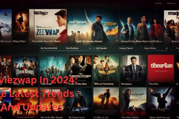 Moviezwap In 2024: The Latest Trends And Updates