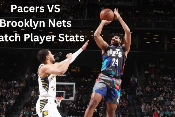 Pacers VS Brooklyn Nets Match Player Stats: Who Shined?