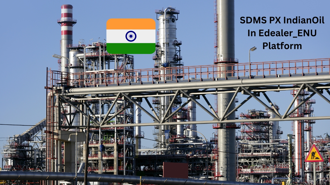 SDMS PX IndianOil In Edealer_ENU Platform