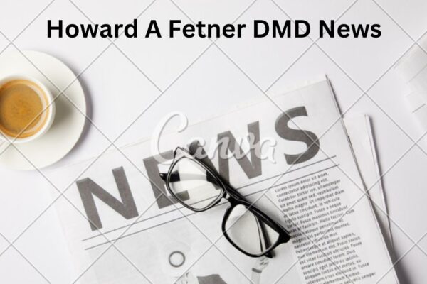 Spotlight Howard A Fetner DMD News