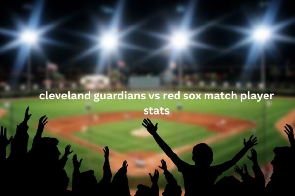 Cleveland Guardians vs Red Sox Match Player Stats & Moments