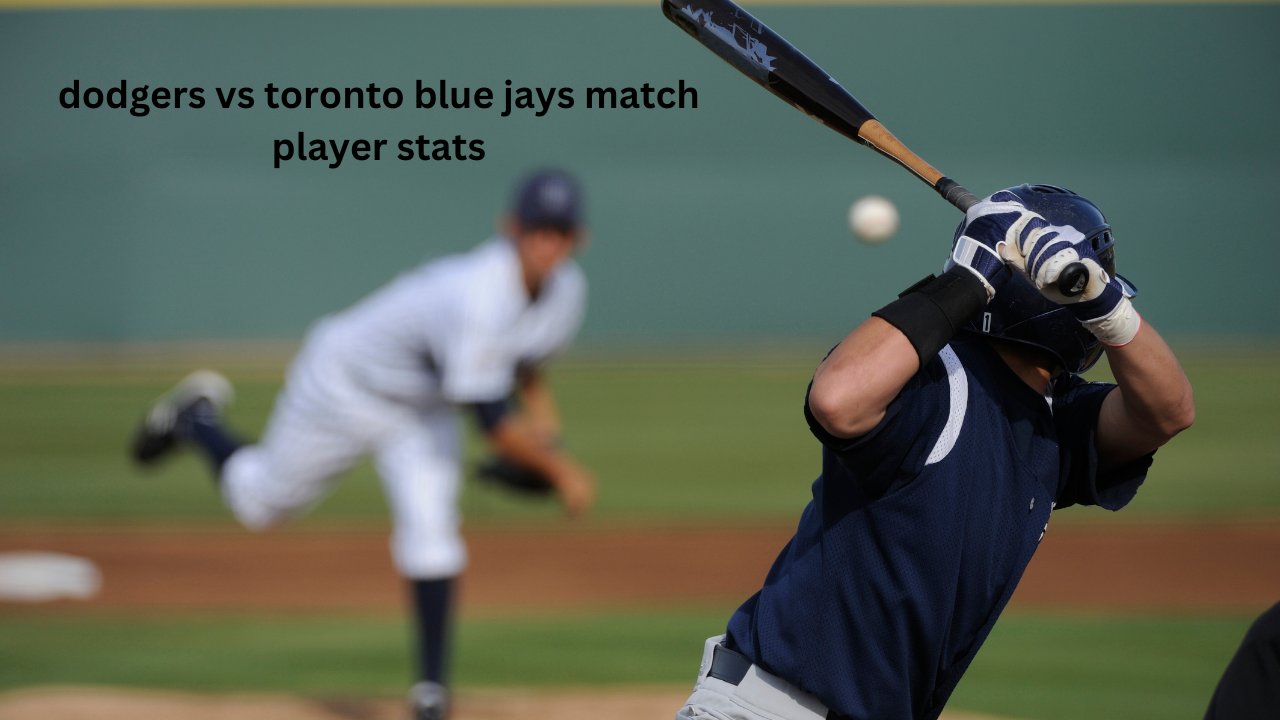 dodgers vs toronto blue jays match player stats