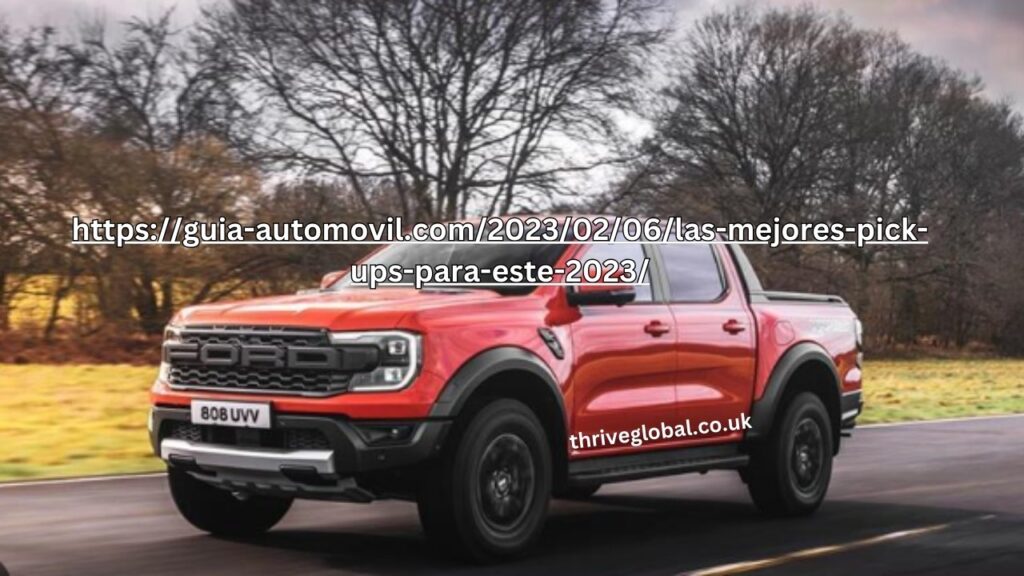 https://guia-automovil.com/2023/02/06/las-mejores-pick-ups-para-este-2023/