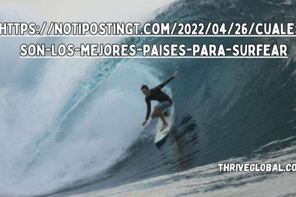 https://notipostingt.com/2022/04/26/cuales-son-los-mejores-paises-para-surfear