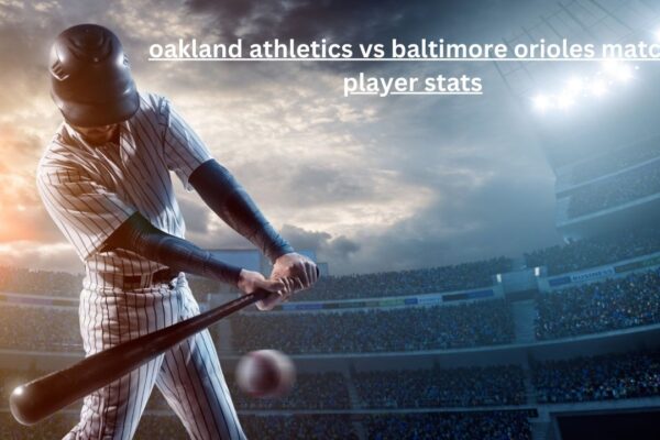 Oakland Athletics vs Baltimore Orioles Match Player Stats