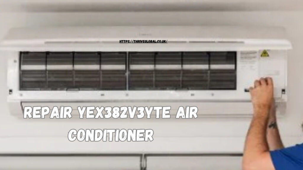 repair yex382v3yte air conditioner