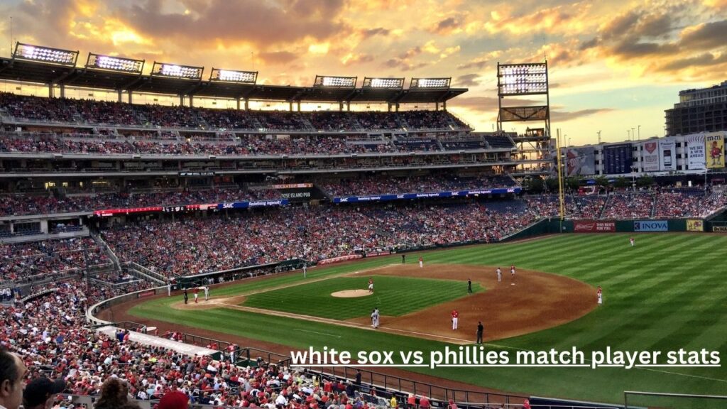 white sox vs phillies match player stats