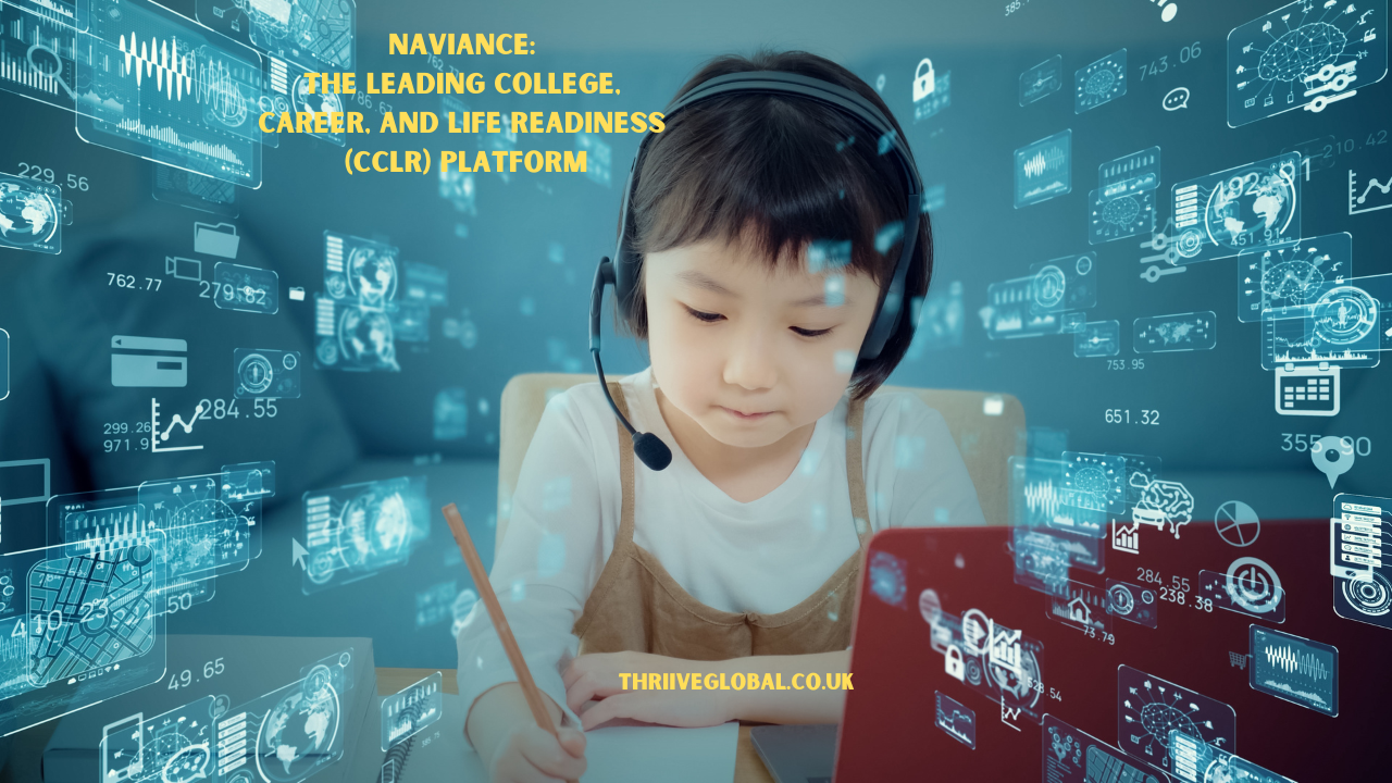 Naviance: The Leading College, Career, and Life Readiness (CCLR) Platform