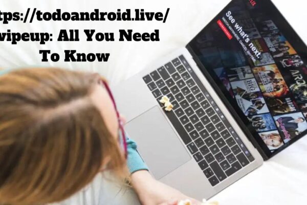 https://todoandroid.live/swipeup: All You Need To Know