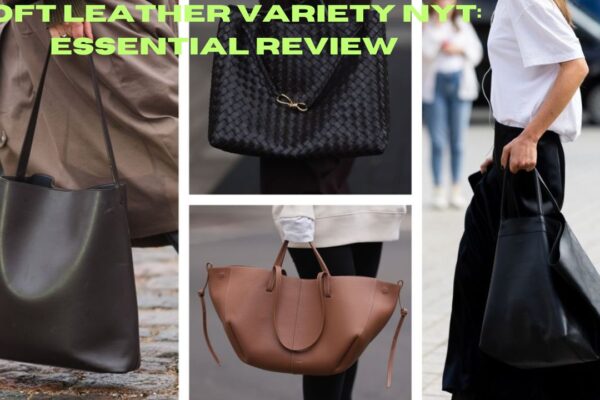 Soft Leather Variety NYT: Essential Review