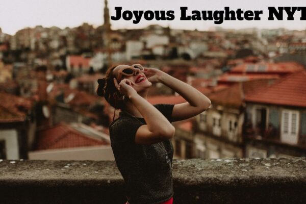 Joyous Laughter NYT: All You Need To Know