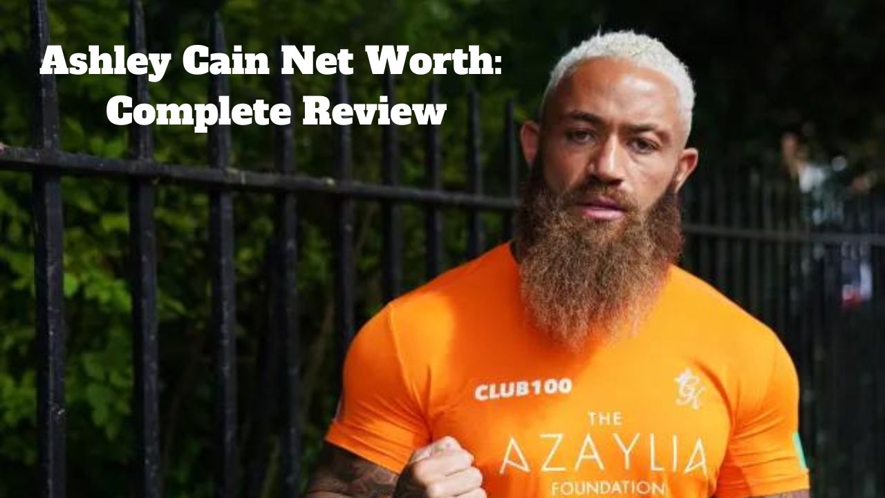 Ashley Cain Net Worth: Complete Review