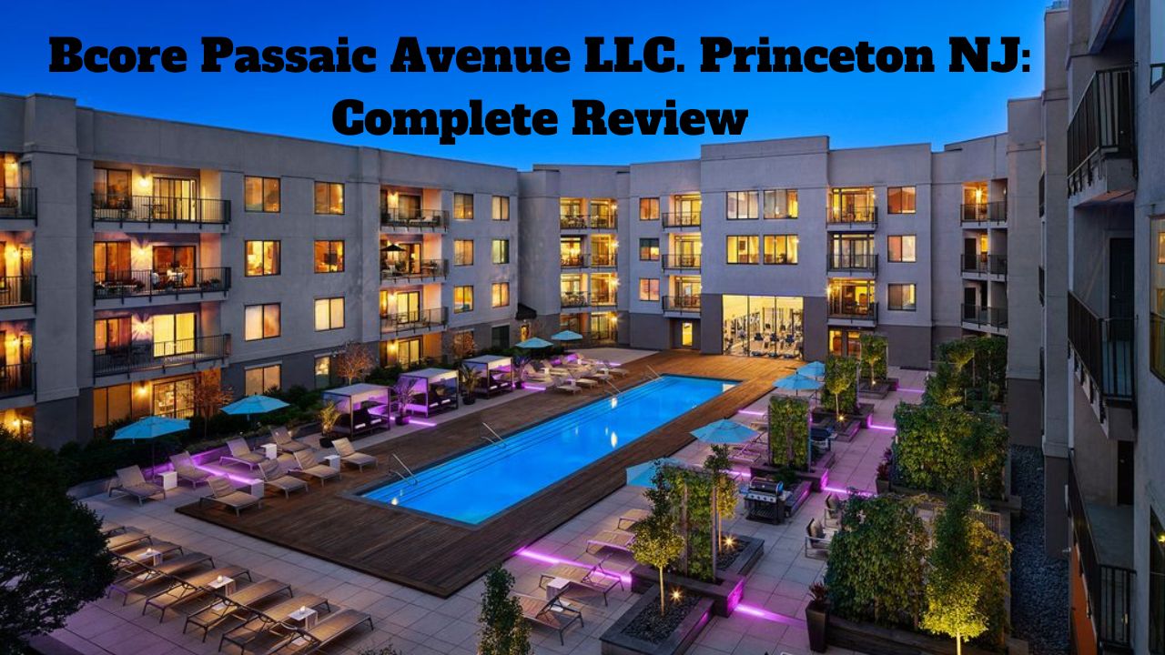 Bcore Passaic Avenue LLC. Princeton NJ: Complete Review