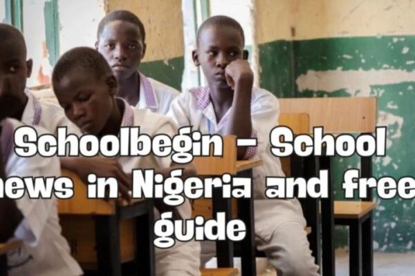 Schoolbegin - School News In Nigeria And Free Guide: Complete Guide