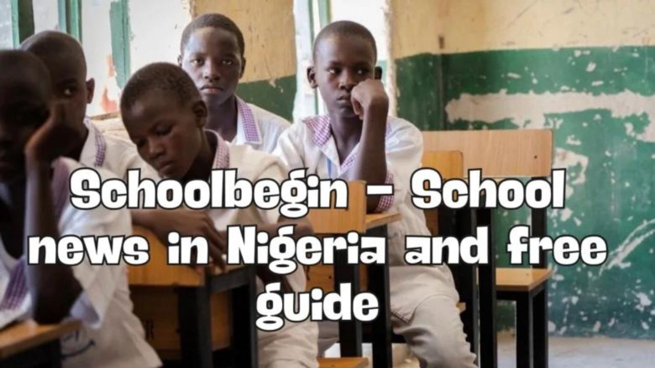 Schoolbegin - School News In Nigeria And Free Guide: Complete Guide