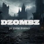 Dzombz Pc Game Trainer: Complete Information