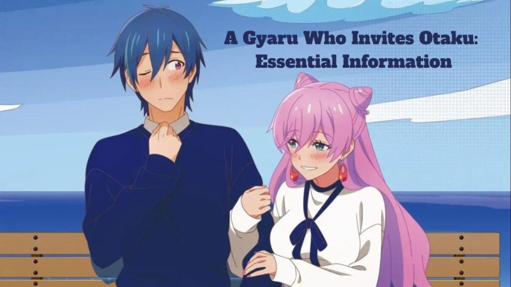 A Gyaru Who Invites Otaku: Essential Information