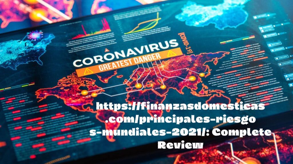 https://finanzasdomesticas.com/principales-riesgos-mundiales-2021/: Complete Review