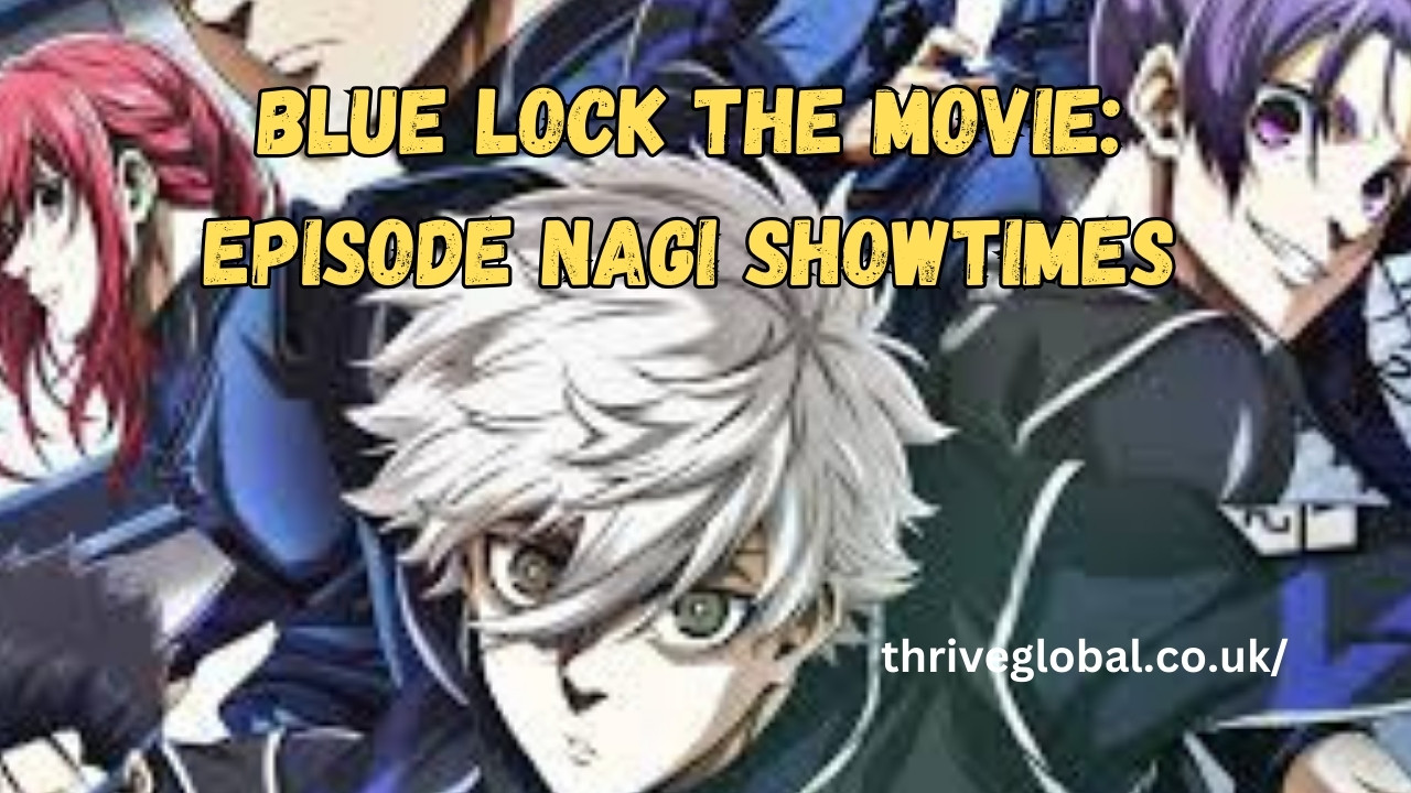 Blue Lock the Movie: Episode Nagi Showtimes