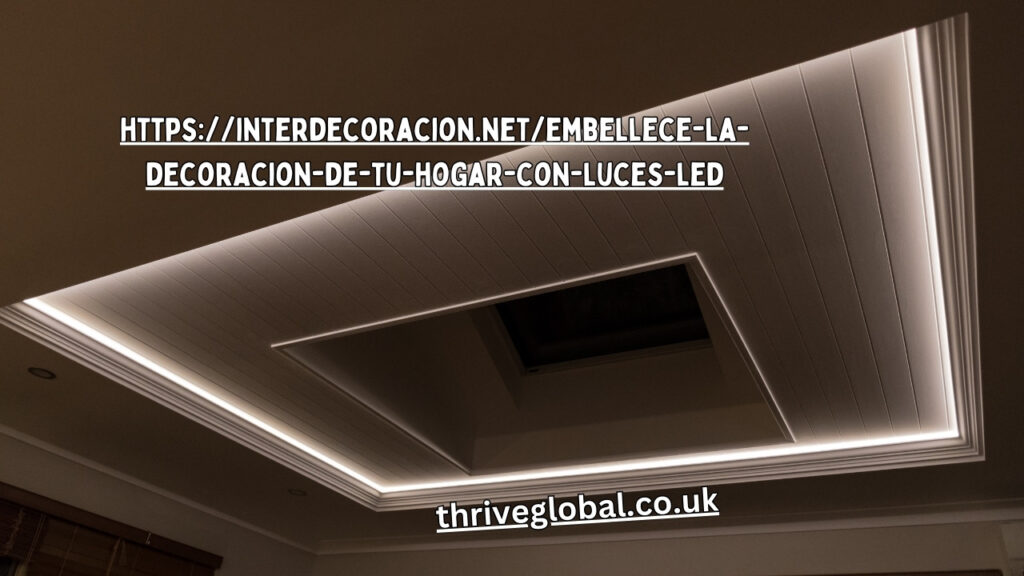 https://interdecoracion.net/embellece-la-decoracion-de-tu-hogar-con-luces-led