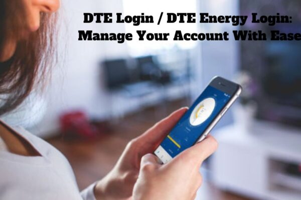 DTE Login / DTE Energy Login: Manage Your Account With Ease