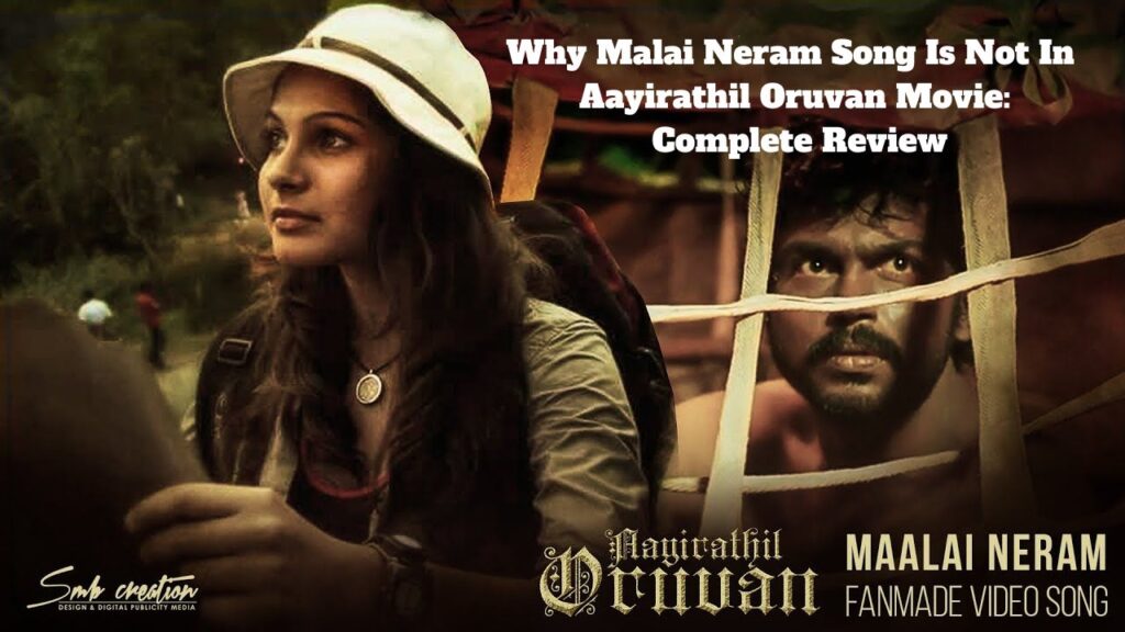 Why Malai Neram Song Is Not In Aayirathil Oruvan Movie: Complete Review