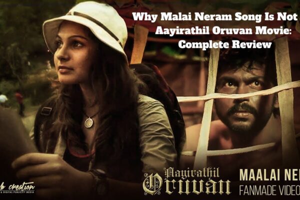 Why Malai Neram Song Is Not In Aayirathil Oruvan Movie: Complete Review