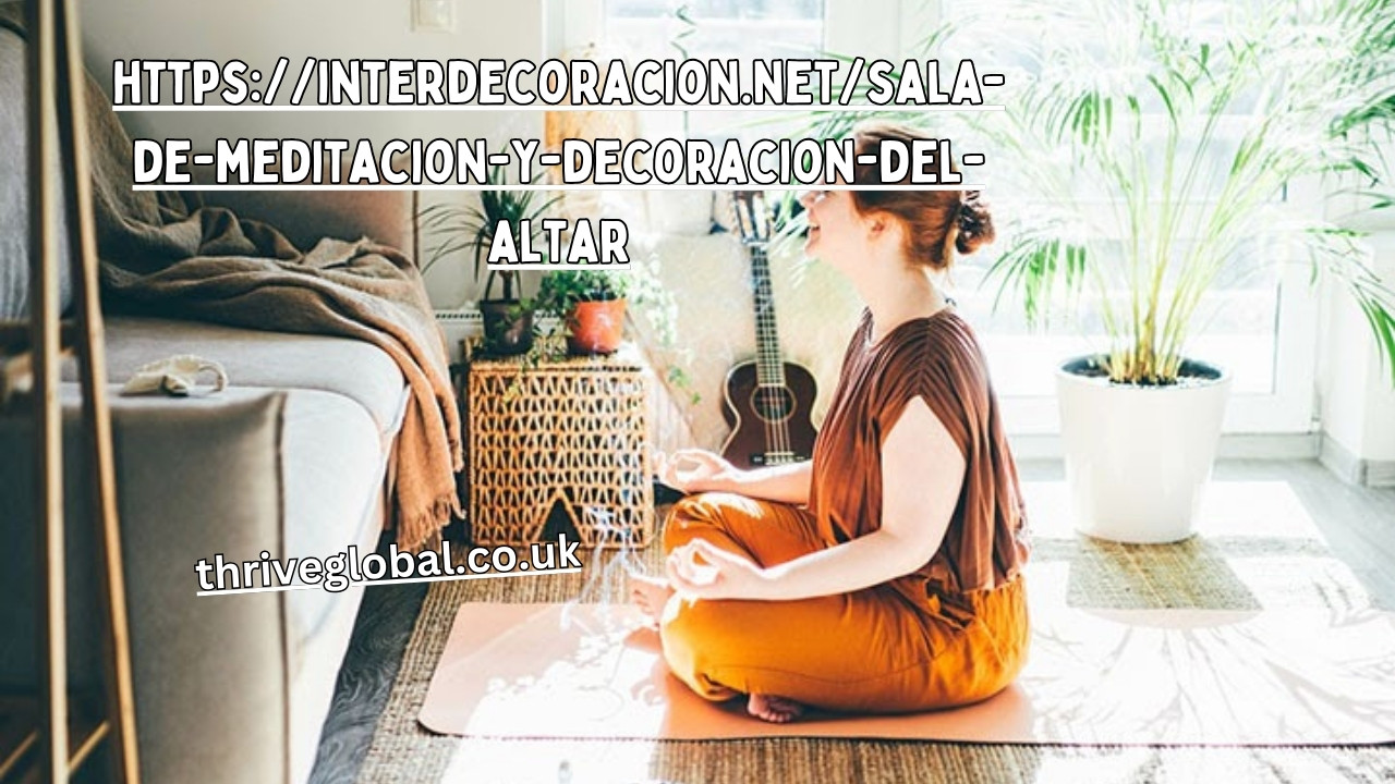 https://interdecoracion.net/sala-de-meditacion-y-decoracion-del-altar