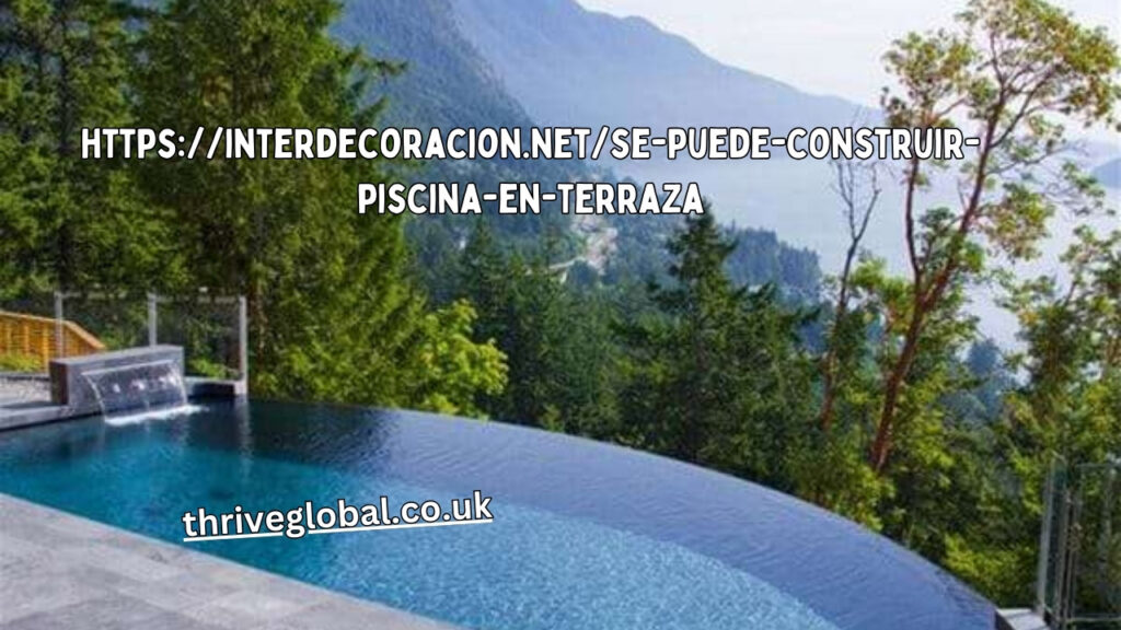 https://interdecoracion.net/se-puede-construir-piscina-en-terraza