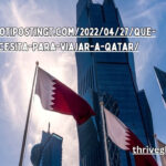 https://notipostingt.com/2022/04/27/que-se-necesita-para-viajar-a-qatar/