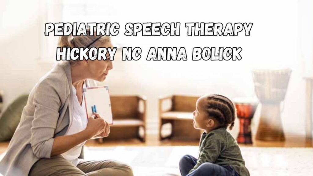 pediatric speech therapy hickory nc anna bolick