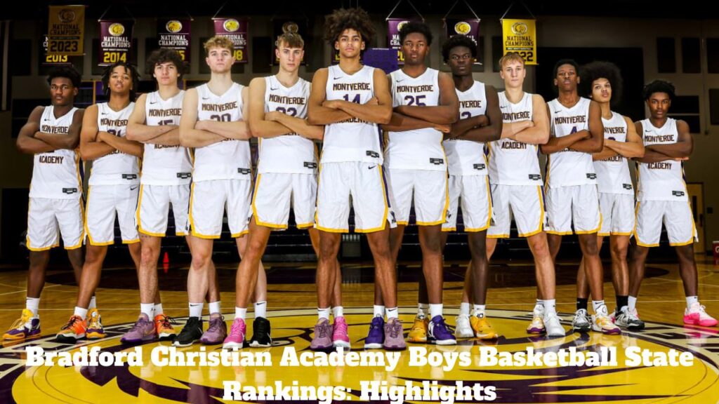 Bradford Christian Academy Boys Basketball State Rankings: Highlights