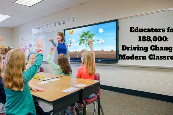 Educators for 188,000: Driving Change in Modern Classrooms