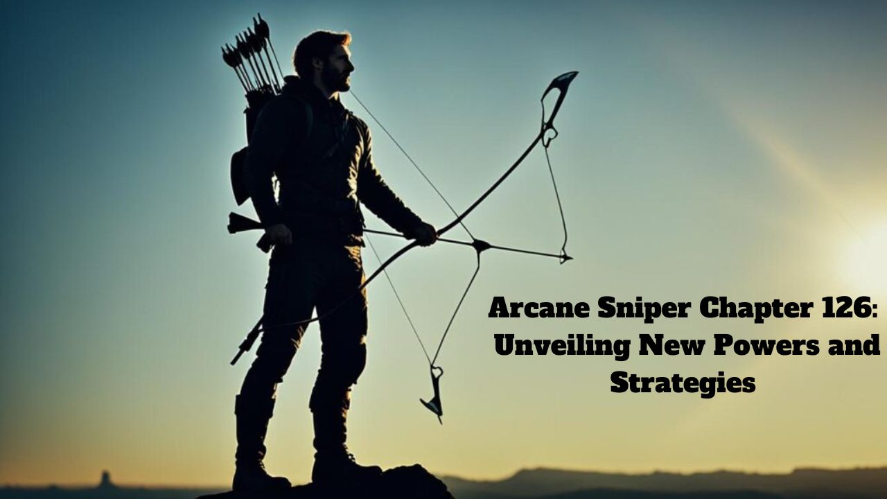 Arcane Sniper Chapter 126: Unveiling New Powers And Strategies