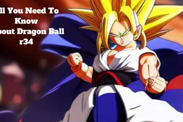 All You Need To Know About Dragon Ball r34