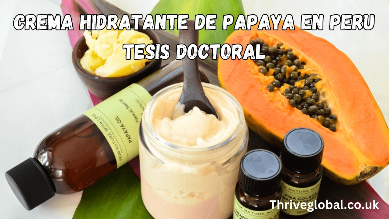 Crema Hidratante De Papaya En Peru Tesis Doctoral