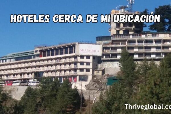 hoteles cerca de mi ubicación