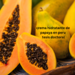 crema hidratante de papaya en peru tesis doctoral